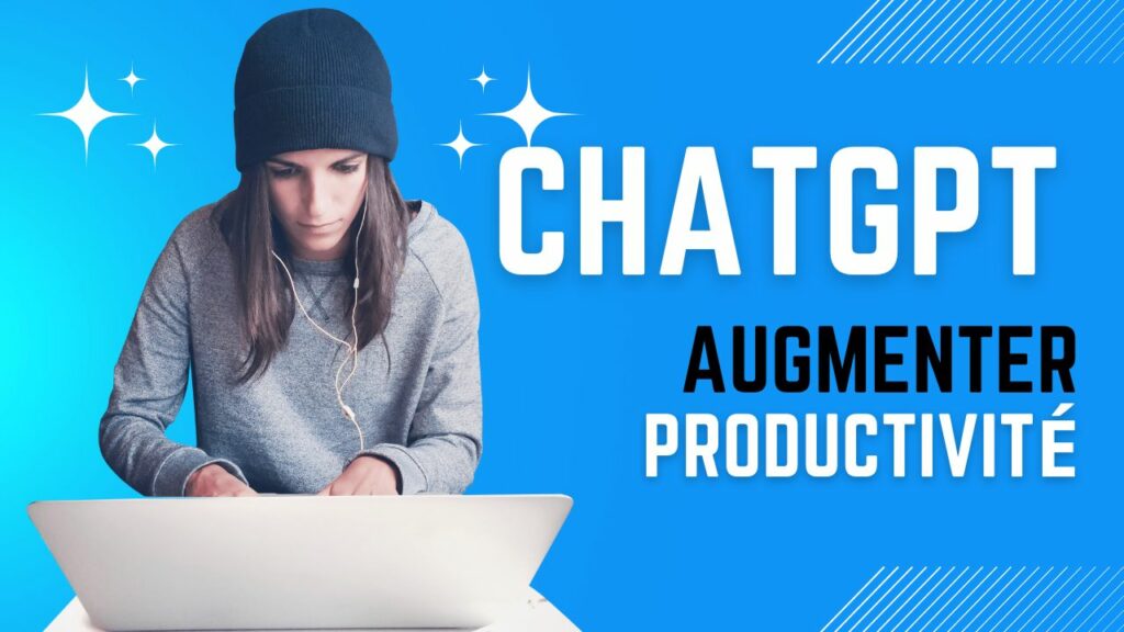 Augmenter sa Productivité avec ChatGPT  Notre guide Complet. Partie2